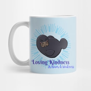 “ Loving Kindness Is Never A Weakness” Chibi Manatee Mug